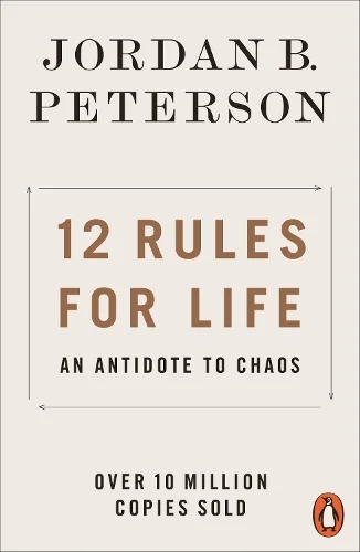 12 Rules For Life  An Antidote To Chaos