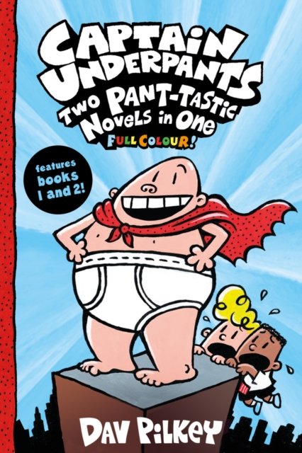 Captain Underpants Two Pant-Tastic Novels In One