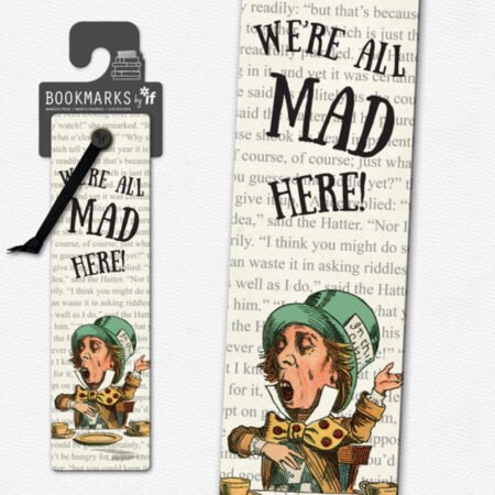 Literary Bookmarks We're All Mad Here