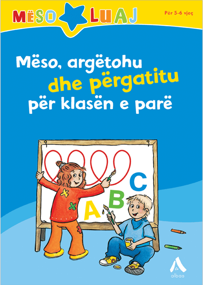 Mëso, Argëtohu Dhe Përgatitu Për Klasën e Parë