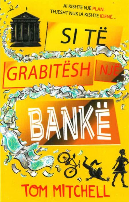 Si të Grabitësh Një Bankë