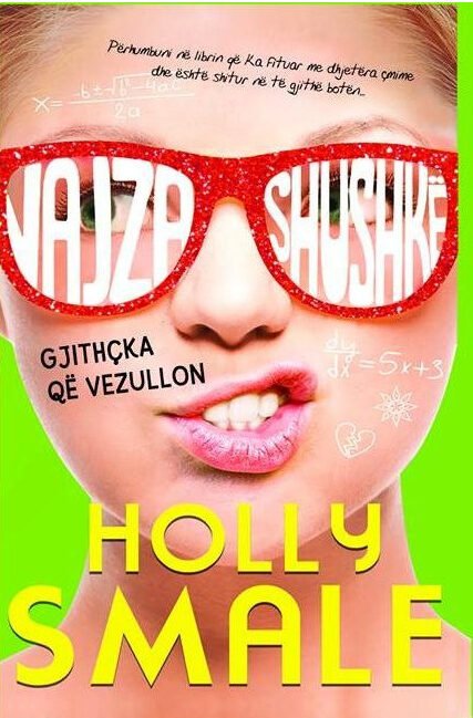 Vajza Shushkë 4, Gjithçka Që Vezullon-Holly Smale