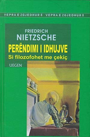 Perëndimi i idhujve ose si filozofohet me çekiç