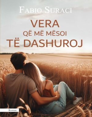 Vera Që Më Mësoi Të Dashuroj