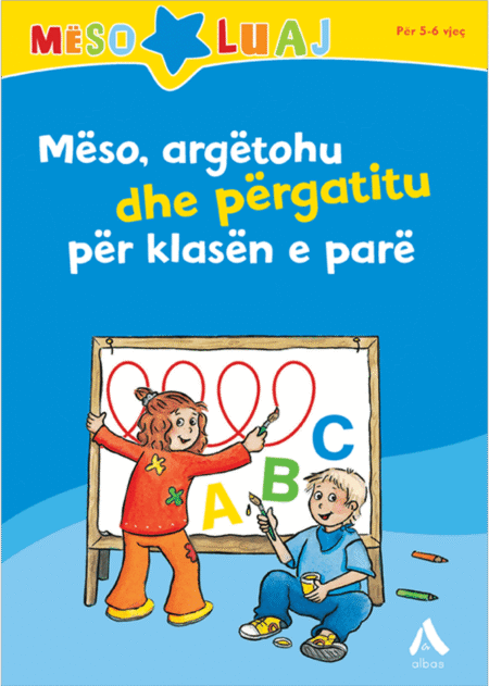 Mëso, Argëtohu Dhe Përgatitu Për Klasën e Parë