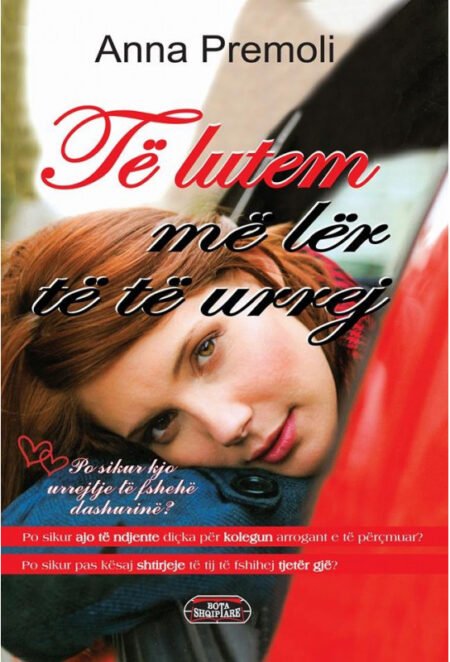 Të Lutem Më Lër Të Të Urrej