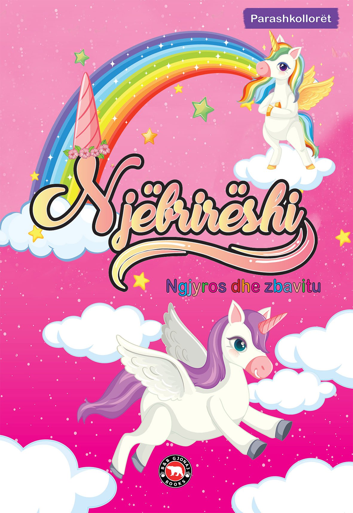 Ngjyros dhe Zbavitu- Njëbrirëshi Rozë