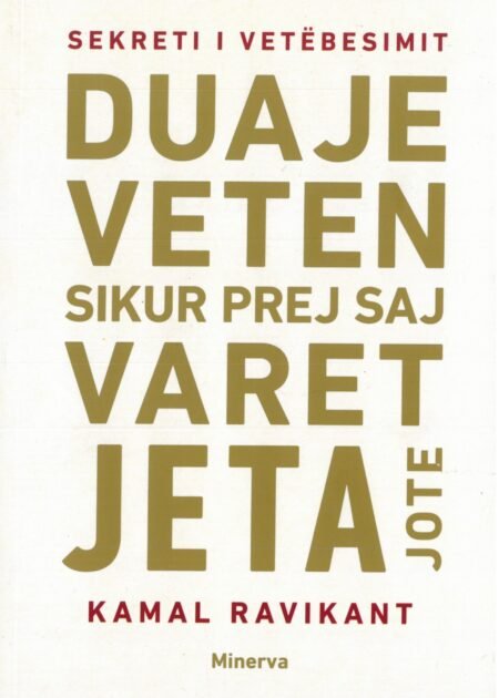 Duaje veten sikur prej saj të varet jeta jote