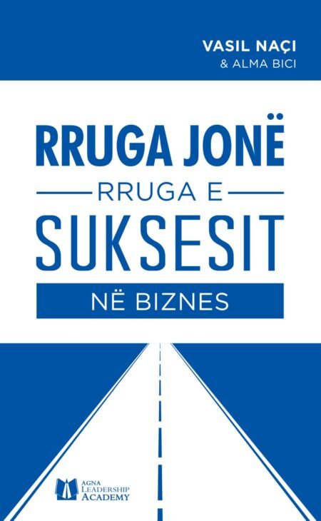 Rruga jonë, rruga e suksesit në biznes